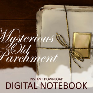 May include: A stack of old, worn, cream-colored parchment paper tied with twine and a gold label. The text "Mysterious Old Parchment" is written in a decorative font. The text "INSTANT DOWNLOAD DIGITAL NOTEBOOK" is written in black at the bottom of the image.