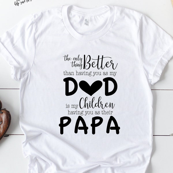 Father's Day Gift, The Only Thing Better Than Having You As My Dad, Father's Day Svg, Papa Gift, Svg Files, Svg, Pdf,Silhouette, Cricut, 005