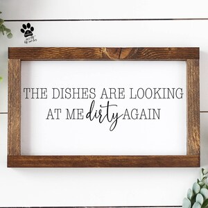 The Dishes Are Looking At Me Dirty Again, Kitchen Decor, Kitchen Sign, Dishes Svg, Kitchen Svg, Svg Files, Svg, Png, Silhouette, Cricut, 027