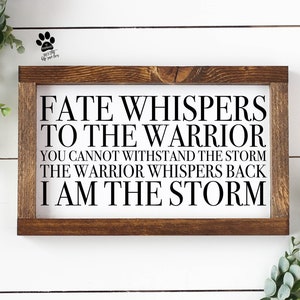 Fate Whispers To The Warrior, Warrior Svg, I Am The Storm, Police Svg, Police Sign, Police Gift,Svg Files, Svg, Jpg, Silhouette, Cricut, 007