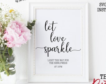 Let Love Sparkle, Printable Sparkler Send Off Sign, Sparkler Sign, Wedding Sparkler Sign, Wedding Svg, Svg Files, Svg, Silhouette,Cricut,005