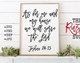 As For Me And My House We Will Serve The Lord, Joshua 24:15, The Lord Svg, Christian Svg, Cut File, Svg Files, Svg, Silhouette, Cricut, 002