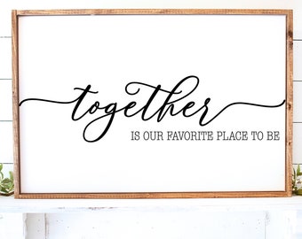 Together Is Our Favorite Place To Be, Together Sign, Family Sign, Together Is Our Favorite Place, Svg Files, Svg, Jpg,Silhouette,Cricut, 003