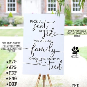 Pick A Seat Either Side Sign, Printable Wedding Sign, We Are All Family Once The Knot Is Tied, Svg Files, Svg, Jpg, Silhouette, Cricut, 027
