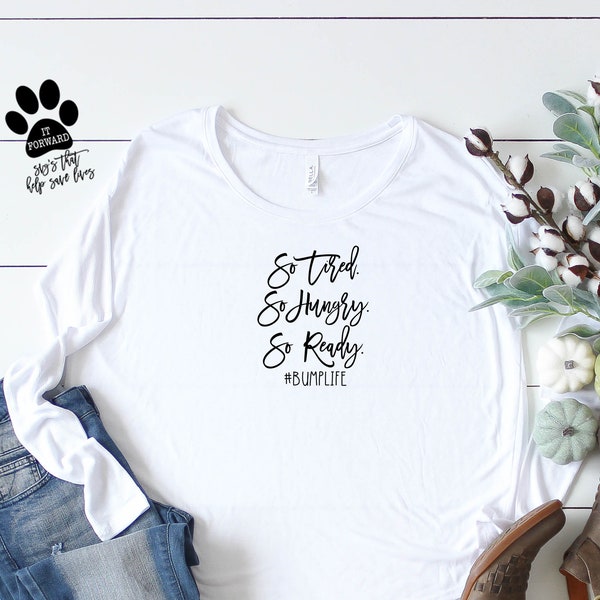 So Tired, So Hungry, So Ready, #Bumplife, Maternity Svg, Pregnancy Announcement Svg, Mom Shirt Svg, Svg Files, Svg,Png,Silhouette,Cricut,002