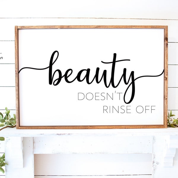 Beauty Doesn't Rinse Off, Beauty Svg, Bathroom Sign, Pretty Girl, Beautiful Svg,Inspirational Svg ,Svg Files, Svg, Silhouette, Cricut, 005