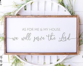 As For Me And My House, We Will Serve The Lord, Printed or Printable Christian Sign, Christian Sign, Christian Svg,Svg,Silhouette,Cricut,027