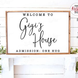 Welcome To Gigi's House Svg, Gigi's House Sign, Mother's Day Svg, Mother's Day Gift, Gigi Gift, Svg Files, Svg, Png, Jpg, Pdf, Cricut, 027