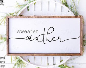 Sweater Weather, Printable Sweater Weather Sign, Sweater Weather Svg, Sweater Weather Shirt,Fall Svg, Svg Files, Svg,Silhouette, Cricut, 050