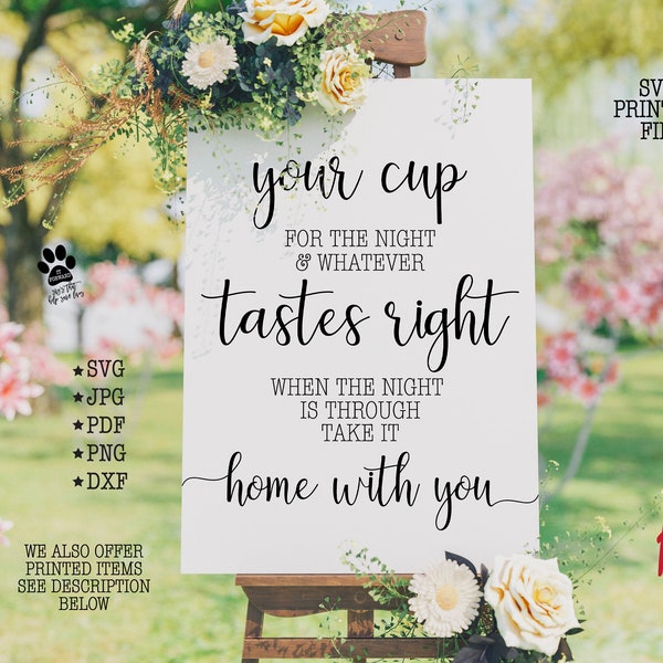 Your Cup For The Night And Whatever Tastes Right, Printable Your Cup For The Night Sign, Wedding Sign, Svg Files, Svg,Silhouette,Cricut, 005