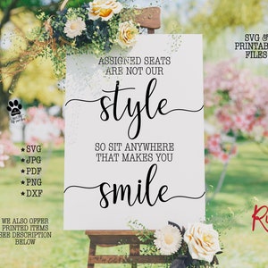 Assigned Seats Are Not Our Style, So Sit Anywhere That Makes You Smile Sign, Printable Wedding Sign, Svg Files, Svg, Silhouette, Cricut, 005 image 1