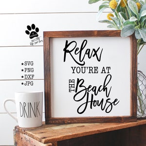 Relax You're At The Beach House, Beach Svg, Beach Sign, Beach Decor, Beach Decor Svg, Cut Files, Svg Files, Svg, Png,Silhouette, Cricut, 002