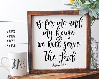 As For Me And My House We Will Serve The Lord, Joshua 24:15, The Lord Svg, Christian Svg, Cut File, Svg Files, Svg, Silhouette, Cricut, 009