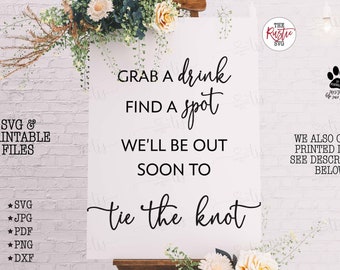 Grab A Drink Wedding Sign, Grab A Drink Find A Spot Svg, Printable Ceremony Bar Wedding Sign, Wedding Sign Svg, Svg Files,Svg,Jpg,Cricut,027