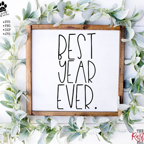 Best Year Ever, Best Year Ever Svg, Best Year,Inspirational Svg, Wood Sign Svg, Cut Files, Svg Files, Svg, Png, Jpg, Silhouette, Cricut, 018