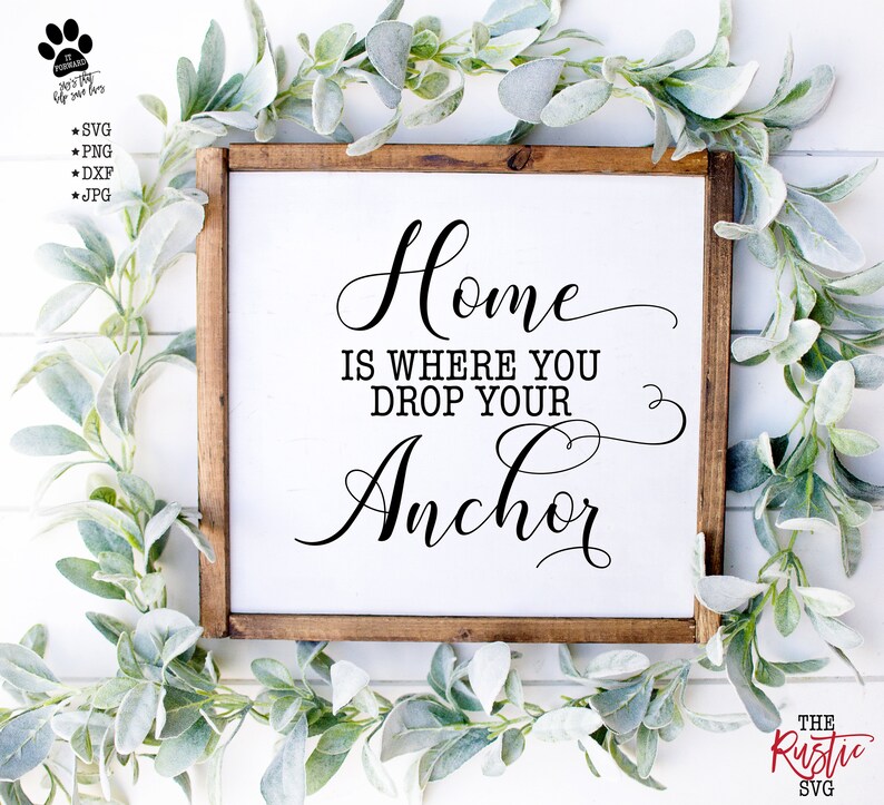 Home Is Where You Drop Your Anchor Home Svg Wedding Svg | Etsy