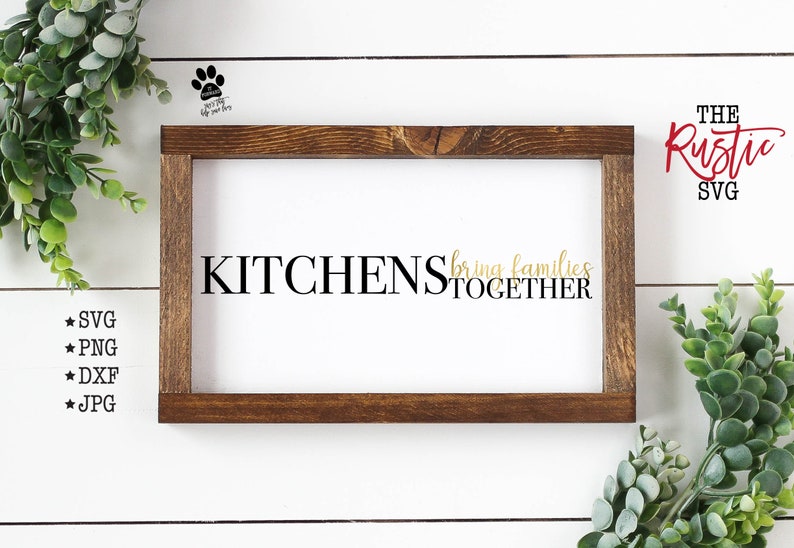 Download Kitchens Bring Families Together Family Svg Kitchen Svg | Etsy