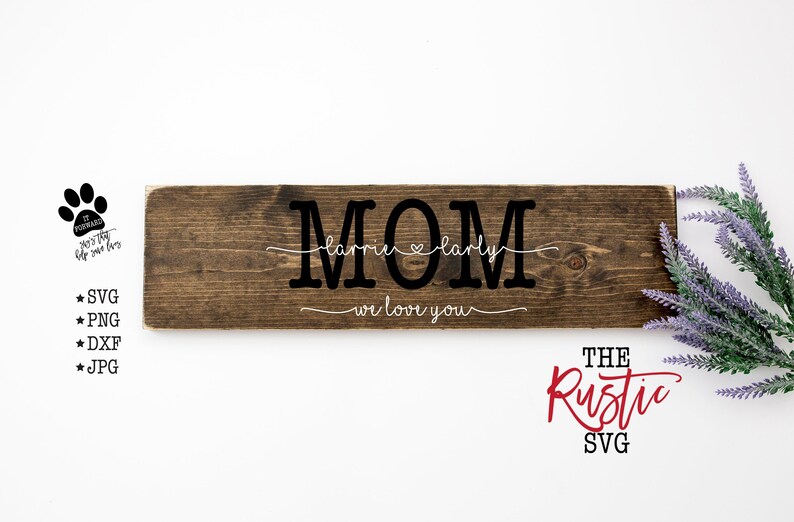 Download Mom We Love You Mom Sign Custom Mom Svg Custom Mom Sign | Etsy