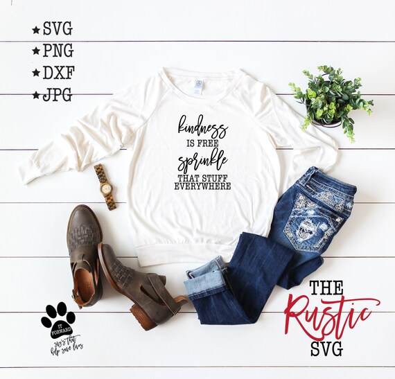 Kindness Is Free Sprinkle That Stuff Everywhere Sprinkle Etsy