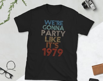 1979 Camisa, Fiesta como es 1979, 40 cumpleaños, regalo de cumpleaños 40, camisa de cumpleaños 40, 40 cumpleaños, 1979 camisa unisex