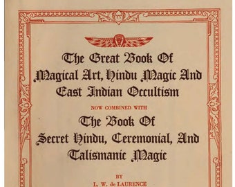 The Great Book of Magical Art, Hindu Magic and East Indian Occultism by L. W. de Laurence (1902)  Witchcraft black magic occult wicca Book