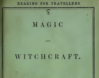 Magic and Witchcraft (1852) - Demonology, Spiritism (PDF)
