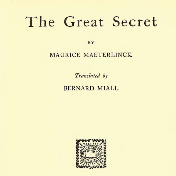 The Great Secret by Maurice Maeterlinck (1922) Witchcraft Black Magic Spiritism Wicca Occult Sigils Omens Divination Book
