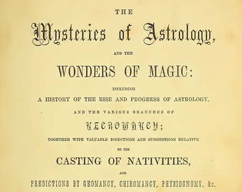 Mysteries of Astrology & Magic, 1854 - Witchcraft, Divination (PDF)