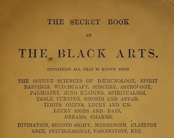 Secret Book of the Black Arts by Henry Williams (1873) Demonology Witchcraft Black Magic Spiritism Wicca Occult Sigils Divination Book