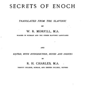 May include: Black and white title page for the book "The Book of the Secrets of Enoch" translated from the Slavonic by W. R. Morfill, M.A. and edited with introduction, notes and indices by R. H. Charles, M.A. Published by the Clarendon Press in Oxford in 1896.