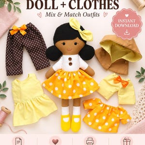 May include: A PDF sewing pattern for a doll and clothes, featuring text "PDF SEWING PATTERN DOLL + CLOTHES Mix & Match Outfits". Includes a brown-skinned doll with black hair and a yellow bow, brown polka-dot pants, a yellow dress, and a hooded jacket.