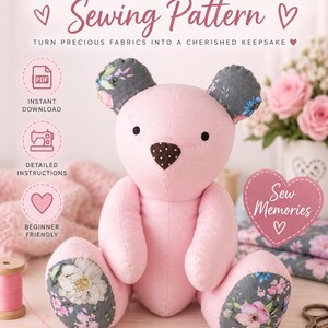Puede incluir: Un oso de peluche de tela rosa con orejas y plantas de los pies con estampado floral gris oscuro, y una nariz marrón con lunares. La imagen incluye el texto: MEMORY TEDDY BEAR Sewing Pattern, TURN PRECIOUS FABRICS INTO A CHERISHED KEEPSAKE, INSTANT DOWNLOAD, DETAILED INSTRUCTIONS, BEGINNER FRIENDLY, Sew Memories, HANDMADE, MEANINGFUL, FOREVER.