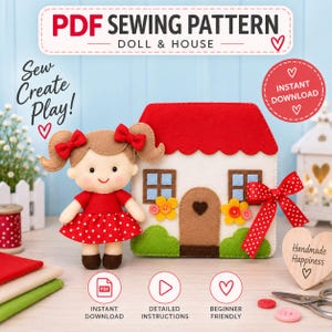 May include: A felt doll with brown hair and red bows wearing a red polka dot dress stands next to a felt house with a red roof, white walls, and a brown door. Text reads PDF SEWING PATTERN DOLL & HOUSE, Sew Create Play!, INSTANT DOWNLOAD, and Handmade Happiness.