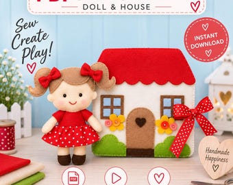 May include: A felt doll with brown hair and red bows wearing a red polka dot dress stands next to a felt house with a red roof, white walls, and a brown door. Text reads PDF SEWING PATTERN DOLL & HOUSE, Sew Create Play!, INSTANT DOWNLOAD, and Handmade Happiness.