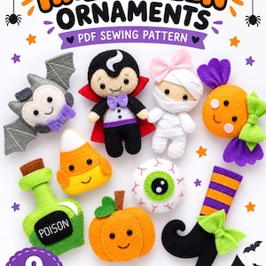 May include: A PDF sewing pattern for nine Halloween ornaments featuring felt figures including a grey bat, a vampire, a mummy, a candy, a poison bottle, a candy corn, a pumpkin, an eyeball, and a witch boot with purple and orange stripes.