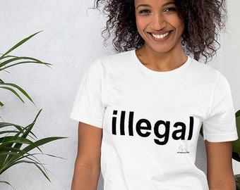 illegal Tee -Unisex- White - by Velveteen Buffalo, Designed to show your support of immigrants, 50% of Profits to Charity, Mexico T-shirt