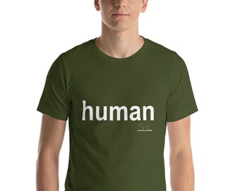 HUMAN Tee -Unisex- in Earth Tones - by Velveteen Buffalo, Designed to remind all that we are simply HUMAN, 50% Profits to Charity, T-shirt