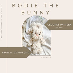 CROCHET PATTERN: Bodie the Bunny Pattern, Crochet Bunny Pattern, Bunny Lovey Crochet Pattern, Woodland Crochet, Easter Crochet Pattern