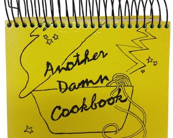 Another Damn Cookbook Paperback Spiral Bound 1987 2nd Pr 204 Recipes #H-4