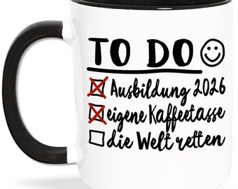 Ausbildung 2026 Bestanden Geschenk Tasse, Prüfung geschafft To Do Liste Welt retten Kaffeebecher