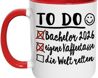 Bachelor Geschenk Tasse 2026 - Studium abgeschlossen - To Do Liste Kaffeetasse Welt retten - Lustige Geschenkidee zum Bachelor Abschluss