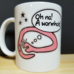 Astronomie Geschenk, Lustige Tasse mit Spruch, Geek, Nerd, Physiker, Wissenschaftler Geschenkidee, Wurmloch, Universum, Weltall, Sterne