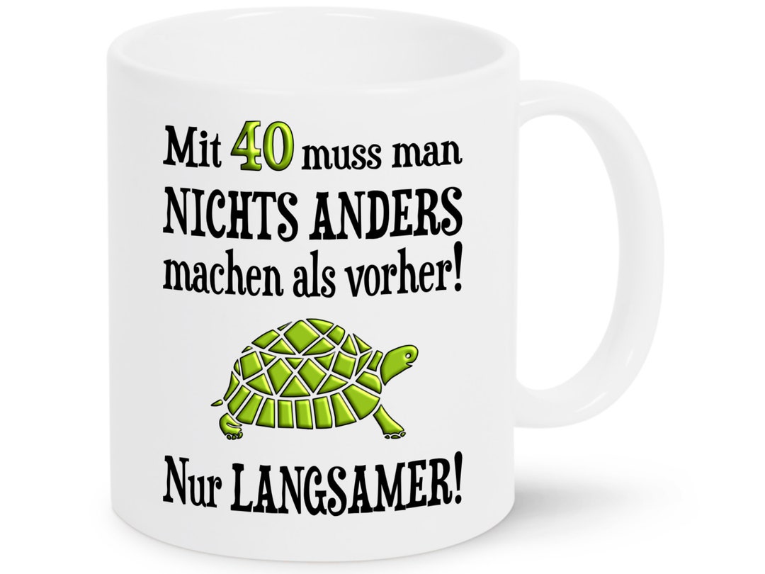 40 Geburtstag Tasse Mit Schildkröte Langsam Spruch, Lustiges Geschenk