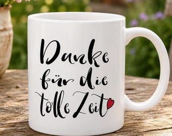Spruch Tasse "Danke für die tolle Zeit" - Geschenk als Dankeschön oder zum Abschied für wunderbare Menschen