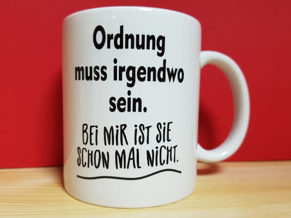 Bürotasse Lustige Kaffeetasse mit Ordnung Spruch