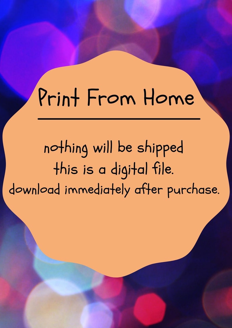 May include: A digital download graphic with a peach-colored background and the text "Print From Home" in black. The text "nothing will be shipped this is a digital file. download immediately after purchase." is also in black.
