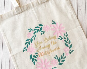 Canvas Shopping Bag, Market Bag, You Belong Among the Wildflowers, 21st Birthday Gift for Her, Sister Birthday Gift,