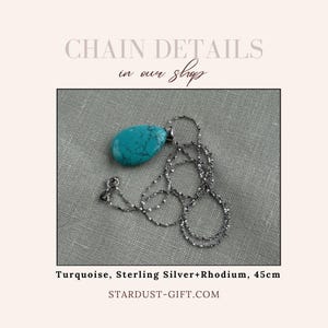 May include: A turquoise pendant necklace with a silver chain. The teardrop-shaped turquoise stone is a vibrant blue-green color. The chain is approximately 17.7 inches long. The text "CHAIN DETAILS in our shop" is at the top of the image.