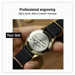 May include: A gold-toned wristwatch with a black nylon band. The watch face features engraved text: "Every second matters, Happy Birthday, David, 24.05.2026." The image also includes the text "Professional engraving" and "Add a name, date or custom message."
