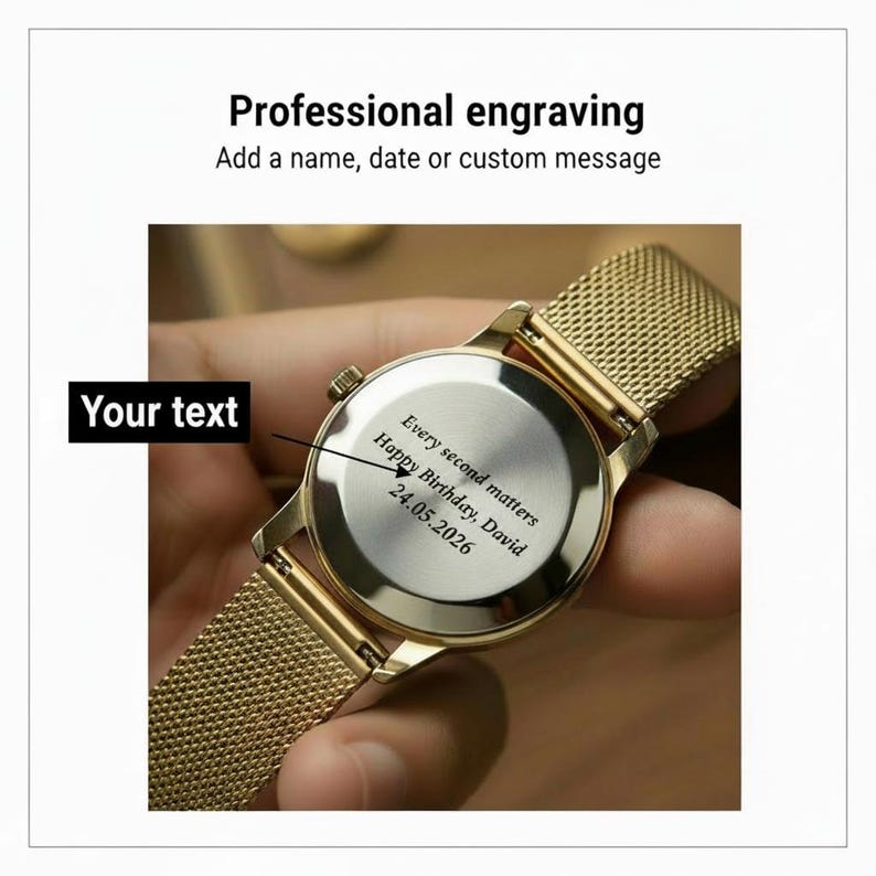 Peut inclure: Montre-bracelet dor&eacute;e avec un bracelet en maille. Le cadran de la montre pr&eacute;sente le texte grav&eacute; : "Every second matters, Happy Birthday, David, 24.05.2026." L'image comprend &eacute;galement le texte "Professional engraving" et "Add a name, date or custom message."